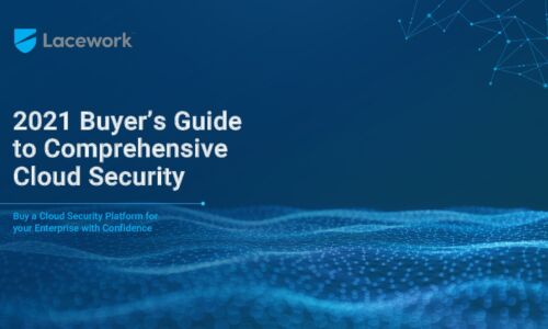 2021 Buyer’s Guide to Comprehensive Cloud Security