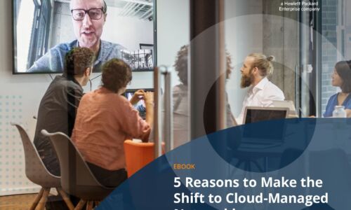 5 Reasons to Make the Shift to Cloud-Managed Networking