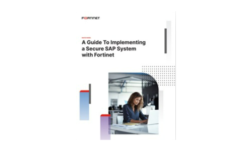 A Guide To Implementing a Secure SAP System with Fortinet