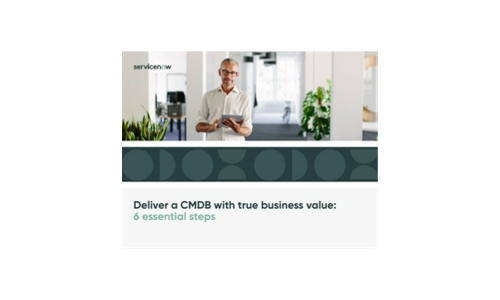 Deliver a CMDB with true business value: 6 essential steps