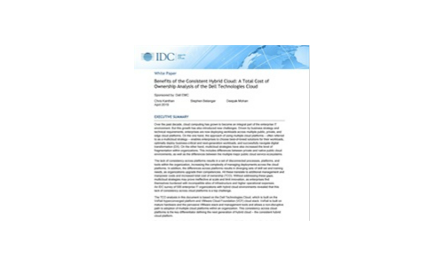 IDC: Benefits of the Consistent Hybrid Cloud: A Total Cost of Ownership Analysis of the Dell Technologies Cloud