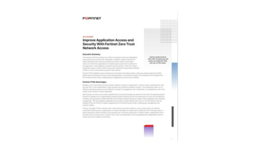 Improve Application Access and Security With Fortinet Zero Trust Network Access