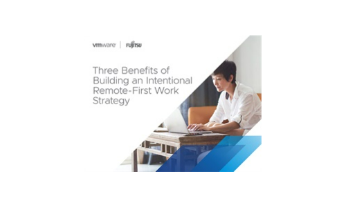 Three Benefits of Building an Intentional Remote-First Work Strategy